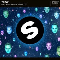 Trobi - We Can Change (Infinity) [OUT NOW]