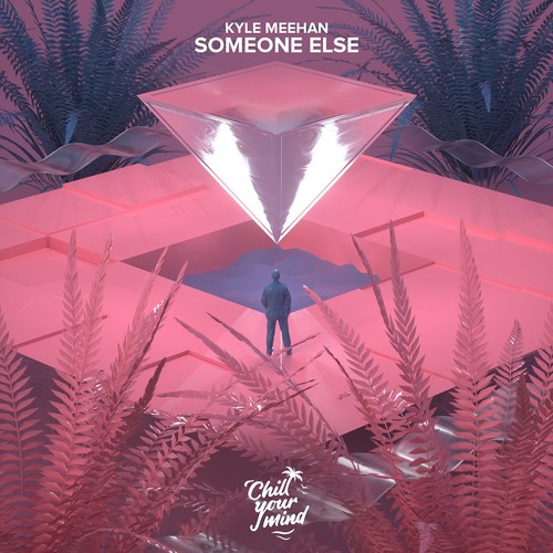 Kyle Meehan - Someone Else