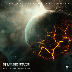 The Fake Intox Corporation - Ready to Proceed [Dubstep Diaries Exclusive]