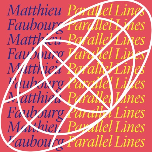 Matthieu Faubourg - Parallel Lines (Incl. Baldo Remix)
