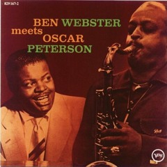 Ben Webster feat. Oscar Peterson Trio  - Poutin'