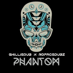 GhillieDub X NoFace - Phantom (CLIP)