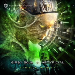 GIPSY SOUL & ARTYFICIAL - Like A Robot (Preview - Out on 24th January 2019 on Tesseract Studio)