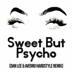Ava Max - Sweet But Psycho (Dan Lee & Averro Hardstyle Remix)