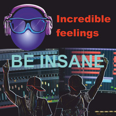 incredible feelings