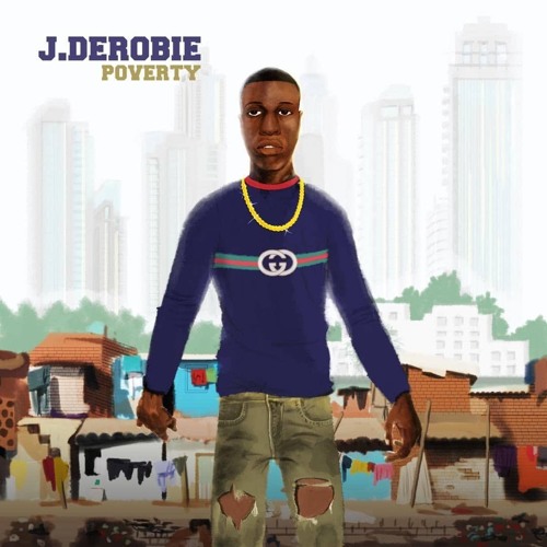 J.Derobie - Poverty (Prod. by UglyOnIt)