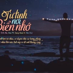 Tư Tình Nơi Biển Nhớ RainTee ft. TyTy Na Hảo PV Sang Head & Vân Du