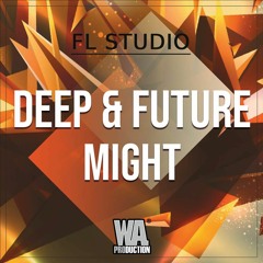Deep & Future Might | FL Studio Template (+ Samples, Stems & Sylenth1 Presets)