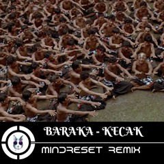 Baraka - Kecak ( Mind Reset Remix )