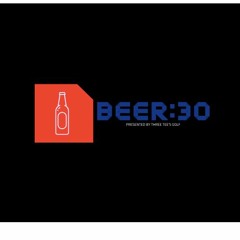 Beer 30 Episode 4- Guess Who's Back?