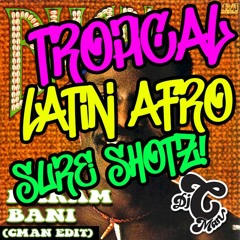 Latin + Afro + Tropical Funk Sure Shots!