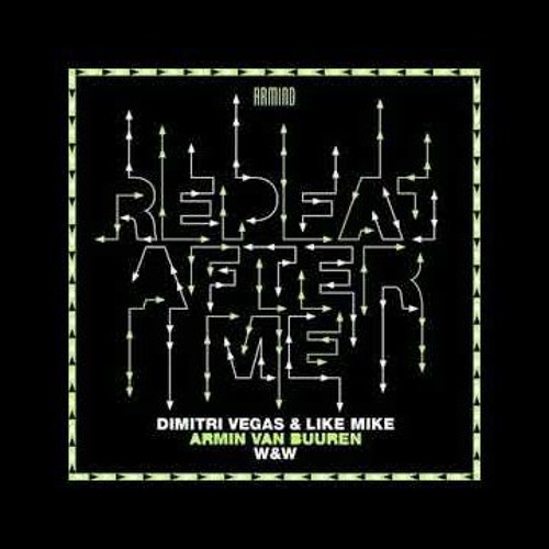 Stream Dimitri Vegas & Like Mike X Armin Van Buuren X W&W - Repeat After Me  (Edit) by RumEd | Listen online for free on SoundCloud