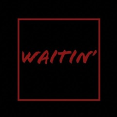 Waitin
