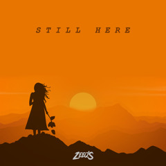 Zeeqsquad - S T I L L H E R E