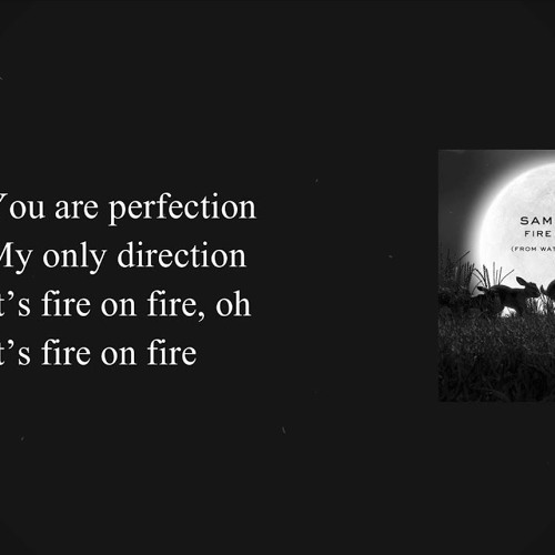 Fire On Fire- Sam Smith