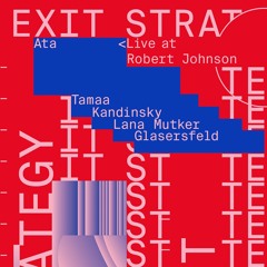 Exit Strategy #10 by Ata (Robert Johnson)