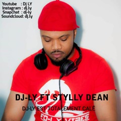 DJ - LY FT STYLLY DEAN -  DJ - LY EST TOTALEMENT CALÉ (DR DRE STILL)