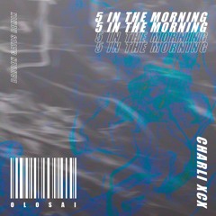 Charli XCX - 5 In The Morning (Barren Gates Remix)