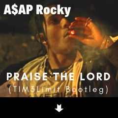 A$AP Rocky - Praise The Lord (TIM3Limit Bootleg)[SC Preview]