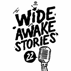 Wide Awake Stories #022 ft. SAYMYNAME & 12th Planet