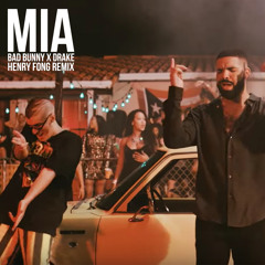 Bad Bunny feat. Drake - Mia (Henry Fong Remix) [DOWNLOAD=BUY]