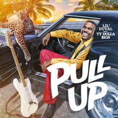 Lil Duval - Pull Up (feat. Ty Dolla $ign)
