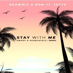 Beowulf e Dom - Stay With Me (Envoy & Scarlatelli Remix)