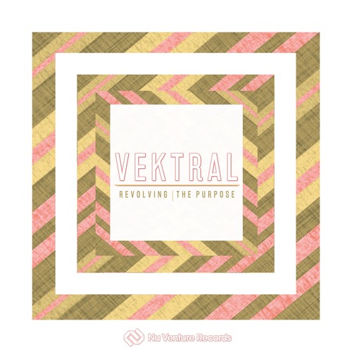 Vektral - Revolving / The Purpose (Release Mix) [NVR067: OUT NOW!]