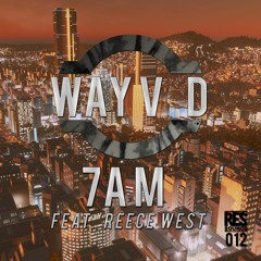 7am Ft. Reece West [Out Now]