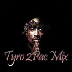 2Pac Mix - Tyro