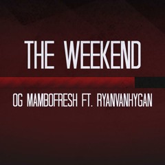Weekend ft RyanvanHygan