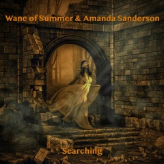 Wane of Summer & Amanda Sanderson - Searching