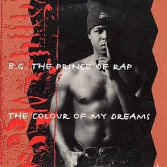 B.G. The Prince Of Rap - The Colour Of My Dreams (Extended Version)