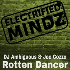 ROTTEN DANCER (DJ AMBIGUOUS and JOE COZZO)[OUT NOW]
