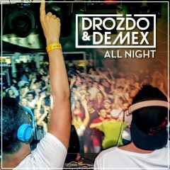 Drozďo & Demex - All Night (Club Mix)