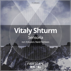 Vitaly Shturm - Sensoria (Enlusion's Broken Senses Remix)