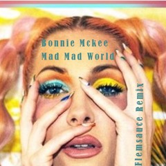 Bonnie McKee -Mad Mad World FlemSauce Remix