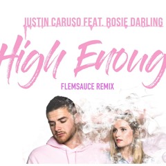 Justin Caruso feat Rosie Darling- High Enough FlemSauce remix