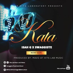 KATA - Isah G X Swaggiste (Official Audio- [Prod. by Mavo])