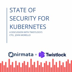 State of Security for Kubernetes with Twistlock & Nirmata