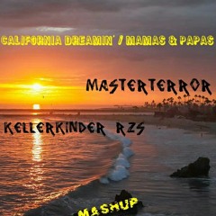 KELLERKINDER RZS VS MASTERTERROR - CALIFORNIA DREAMIN (MASHUP)