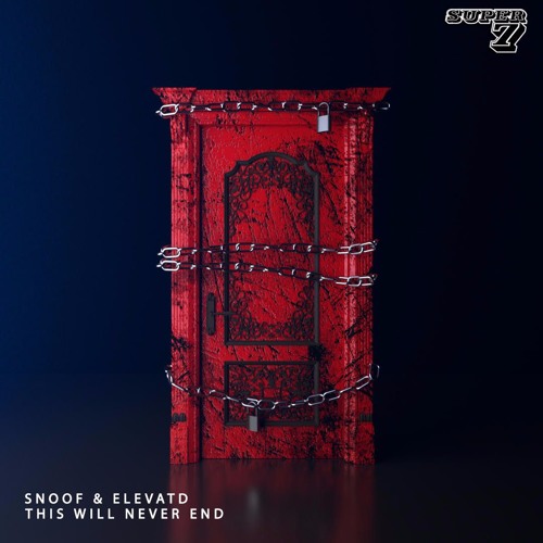 SNOOF x ELEVATD - This Will Never End