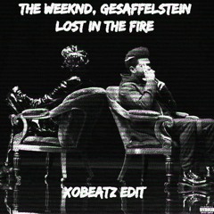 The Weeknd - Lost In The Fire (ft. Gesaffelstein) (XObeatz Edit)
