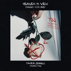 Xavier Sorrow – Heaven In View (Change Your Mind)