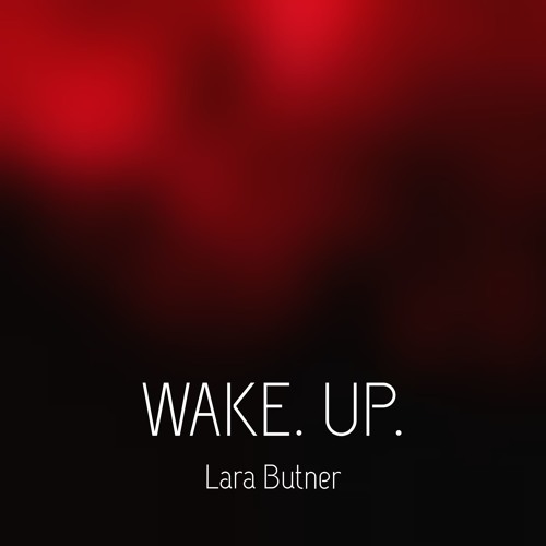 Wake. Up - Lara Butner