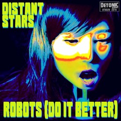 Distant Stars - Robots (Do It Better)