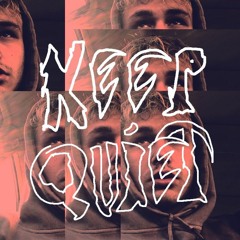 KEEP QUIET (prod. by nxrtheast)