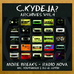 Stream C.KYDEJA? - Archives Vol.4 - Mc Youthman & Dj Le Lutin (More Breaks  - Radio Nova) by RADIO DE KYDEJA? | Listen online for free on SoundCloud
