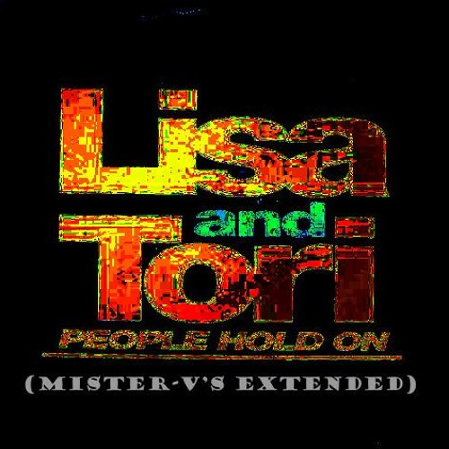 Lisa & Tori - People Hold On (Mister - V's Extended)
