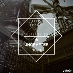 Alec Troniq - Uncrafter 1000 (paulplus Drum and Bass Remix)